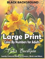 Large Print Color By Numbers for Adults BLACK BACKGROUND - Color Questopia - 9798592423321