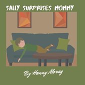 Sally Surprise Mommy