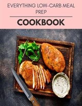 Everything Low-carb Meal Prep Cookbook - Natalie Thomson - 9798593852434