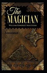 The Magician Annotated - MAUGHAM,  William Somerset - 9798593934161