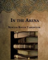 In the Arena: Large Print - TARKINGTON,  Newton Booth - 9798594333451
