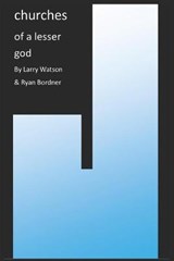 churches of a lesser god - Ryan Bordner ; Larry R Watson - 9798594576346