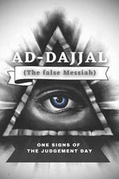 AD-DAJJAL (The false Messiah)