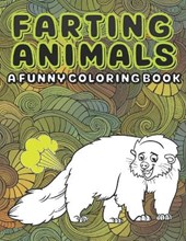 Farting Animals: An kids and Adult Coloring Book for Animal Lovers for Fun & Stress Relief & Relaxation