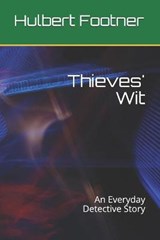 Thieves' Wit: An Everyday Detective Story - FOOTNER,  Hulbert - 9798595241489