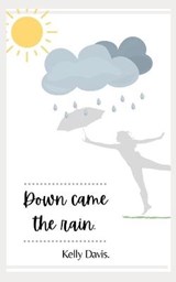 Down came the rain. - DAVIS,  Kelly - 9798595303125