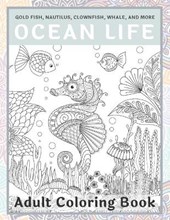 Ocean life - Adult Coloring Book - Gold Fish, Nautilus, Clownfish, Whale, and more