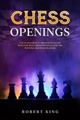 Chess Openings - Robert King - 9798595916158