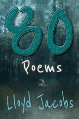 80 Poems - Lloyd Jacobs - 9798596385786
