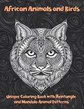African Animals and Birds - Unique Coloring Book with Zentangle and Mandala Animal Patterns