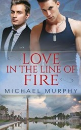 Love in the Line of Fire - Michael Murphy - 9798597989280