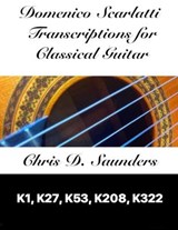 Domenico Scarlatti, Classical Guitar Transcriptions - Chris D Saunders - 9798598007952