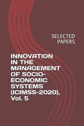 INNOVATION IN THE MANAGEMENT OF SOCIO-ECONOMIC SYSTEMS (ICIMSS-2020), Vol. 5