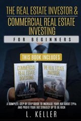 THE REAL ESTATE INVESTOR & COMMERCIAL REAL ESTATE INVESTING for beginners - Robert Benjamin Turner ; Brandon Gary Scott ; L Keller - 9798598486504