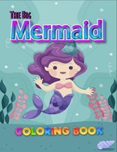 The Big Mermaid Coloring Book