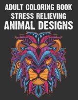 Adult Coloring Book Stress Relieving Animal Designs - Jennifer Lee - 9798598962695