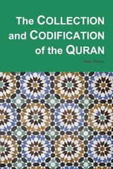 The Collection and Codification of the Quran - Alan Paton - 9798599255956