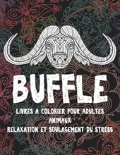 Livres a colorier pour adultes - Relaxation et soulagement du stress - Animaux - Buffle