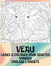 Livres a colorier pour adultes - Soulage l'anxiete - Animaux - Veau