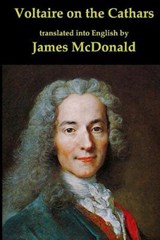 Voltaire on the Cathars (5th Edition) - Voltaire ; James McDonald - 9798602295962