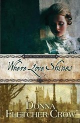 Where Love Shines - CROW,  Donna Fletcher - 9798603515076