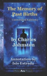 The Memory of Past Births (Annotated Edition) - Charles Johnston - 9798604112359