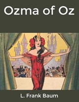 Ozma of Oz - BAUM,  Lyman Frank - 9798604208007
