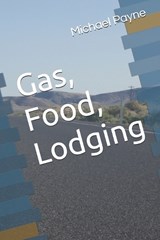 Gas, Food, Lodging - Michael Payne - 9798604546673