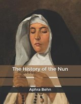 The History of the Nun - BEHN,  Aphra - 9798605234593