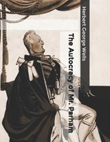 The Autocracy of Mr. Parham - WELLS,  Herbert George - 9798605798033