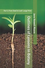 Outlines of Lessons in Botany - Jane Newell Moore - 9798606215133