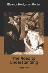 The Road to Understanding - PORTER,  Eleanor Hodgman - 9798606371778