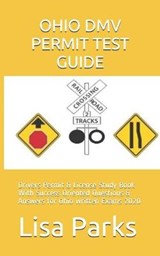 Ohio DMV Permit Test Guide: Drivers Permit & License Study Book With Success Oriented Questions & Answers for Ohio written Exams 2020 - Lisa Parks - 9798606679638