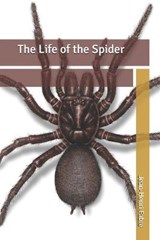 The Life of the Spider - Jean-Henri Fabre - 9798607190330