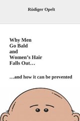 Why Men Go Bald and Women's Hair Falls Out... - Gregory Barrett ; Michael Opelt ; Rudiger Opelt - 9798608048722
