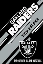 Oakland Raiders Trivia Quiz Book: The One With All The Questions