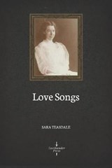 Love Songs (Illustrated) - Sara Teasdale - 9798611300312