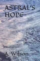 Astral's Hope - WILSON,  A R ; Jeavons, L J - 9798614755089