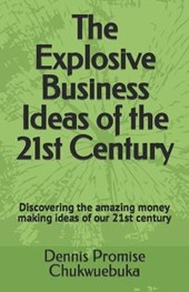 The Explosive Business Ideas of the 21st Century