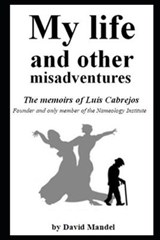 My Life and Other Misadventures - David Mandel - 9798619364576