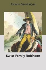 Swiss Family Robinson - Johann David Wyss - 9798619896961
