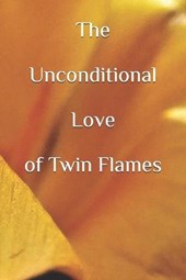 The Unconditional Love of Twin Flames