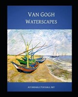 Van Gogh Waterscapes - Vincent Van Gogh - 9798622640407