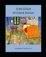 Van Gogh Interior Design - Vincent Van Gogh - 9798622877810