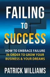 Failing To Success - Patrick Williams - 9798623987181