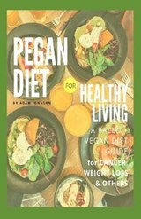 Pegan Diet for Health Living: living healthy with Pegan diet, for cancer, arthritis, & quick weight loss - JOHNSON,  Adam - 9798625535250