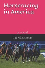 Horseracing in America - GUSTAFSON,  Sid - 9798627097329