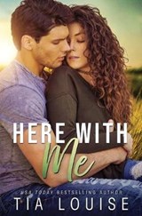 Here With Me: A Best Friend's Older Brother stand-alone romance. - Tia Louise - 9798627109992