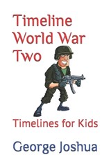 Timeline World War Two - George Joshua - 9798628356180