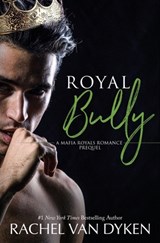 Royal Bully - Rachel Van Dyken - 9798632534413